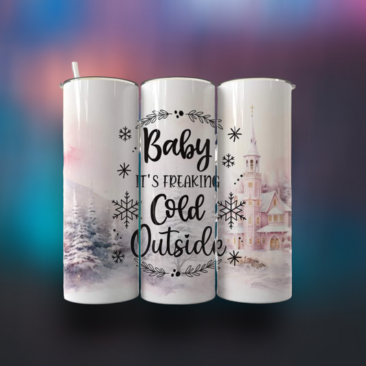 Baby it's cold outside Winter Tumbler