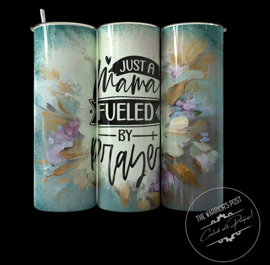Mama fueled by Prayer Tumbler